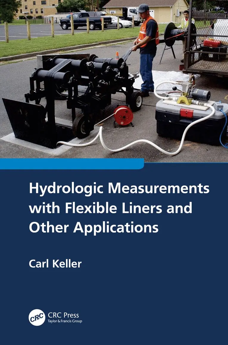 Carl Keller - Hydrologic Measurements with Flexible Liners and Other Applications, Häftad. Tillgänglighet: Lägg i varukorg