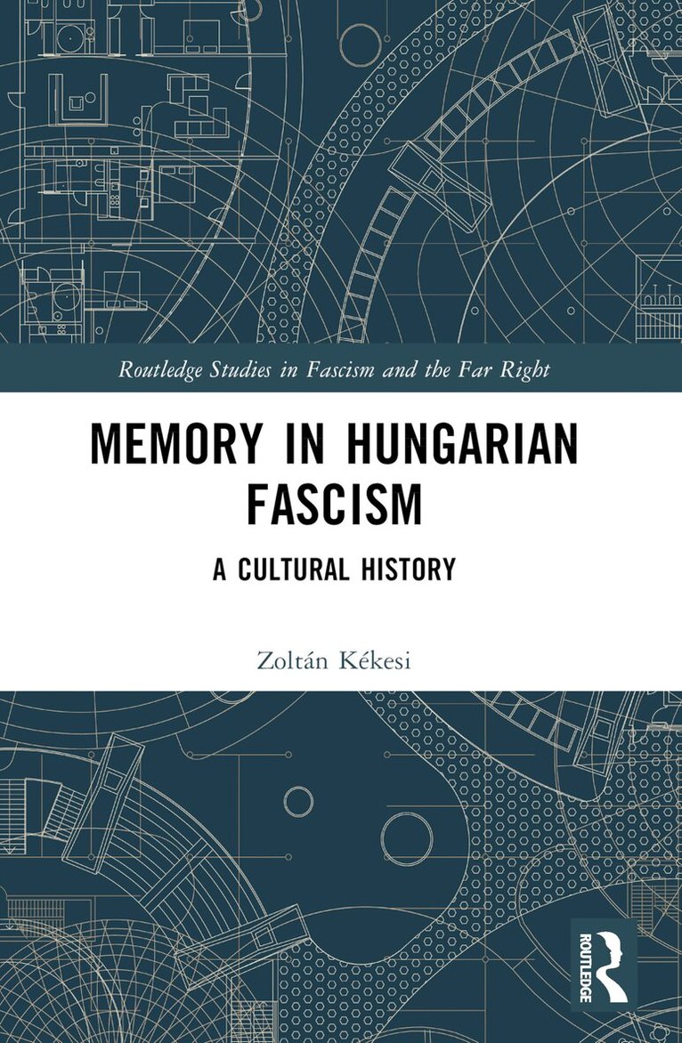 Zoltán Kékesi - Memory in Hungarian Fascism, Häftad