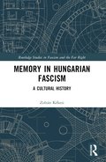 Memory in Hungarian Fascism
