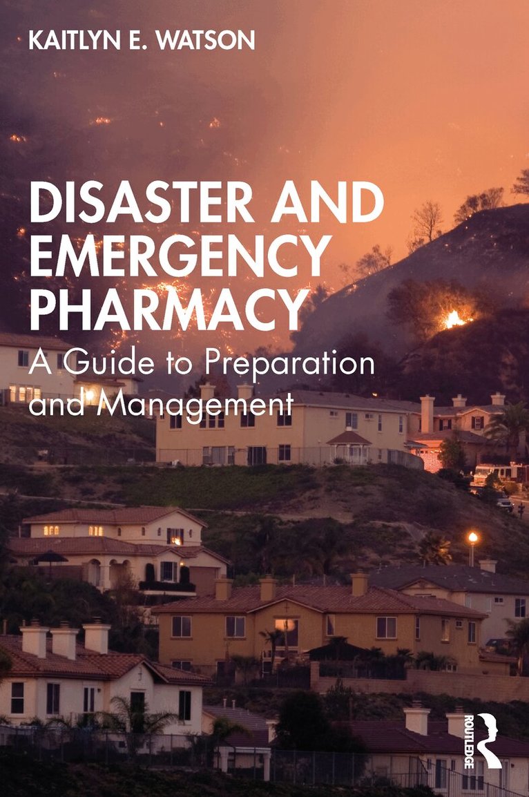 Kaitlyn E. Watson - Disaster and Emergency Pharmacy, Häftad. Tillgänglighet: Lägg i varukorg