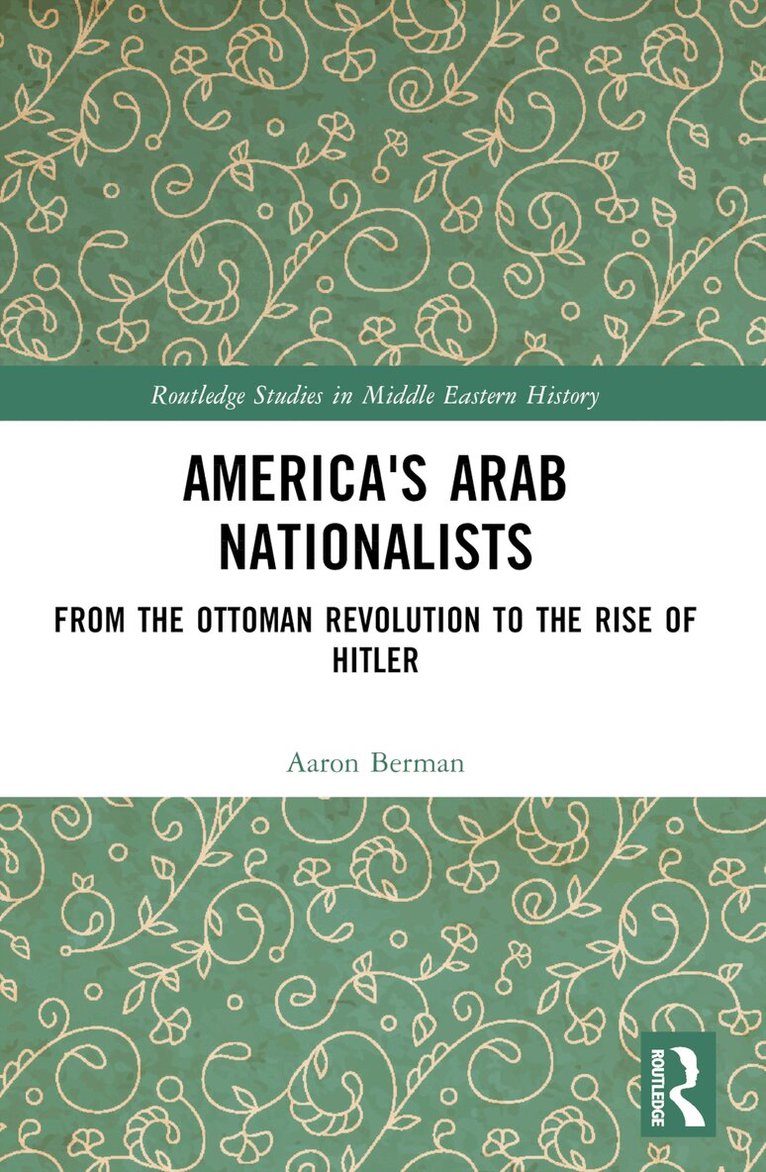 Aaron Berman - America's Arab Nationalists, Häftad