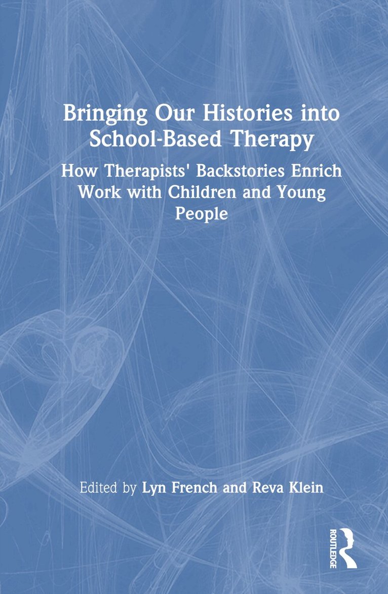 Lyn French, Reva Klein - Bringing Our Histories into School-Based Therapy, Inbunden. Tillgänglighet: Lägg i varukorg