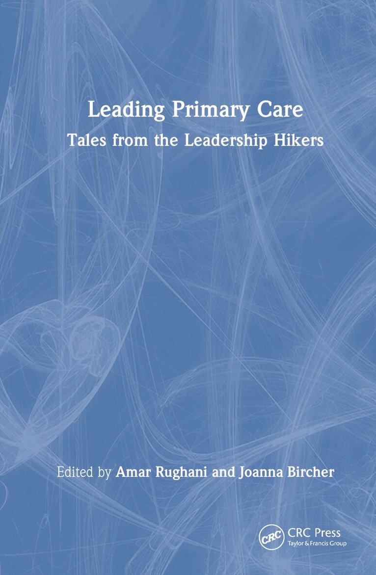Amar Rughani, Joanna Bircher - Leading Primary Care, Inbunden. Tillgänglighet: Lägg i varukorg