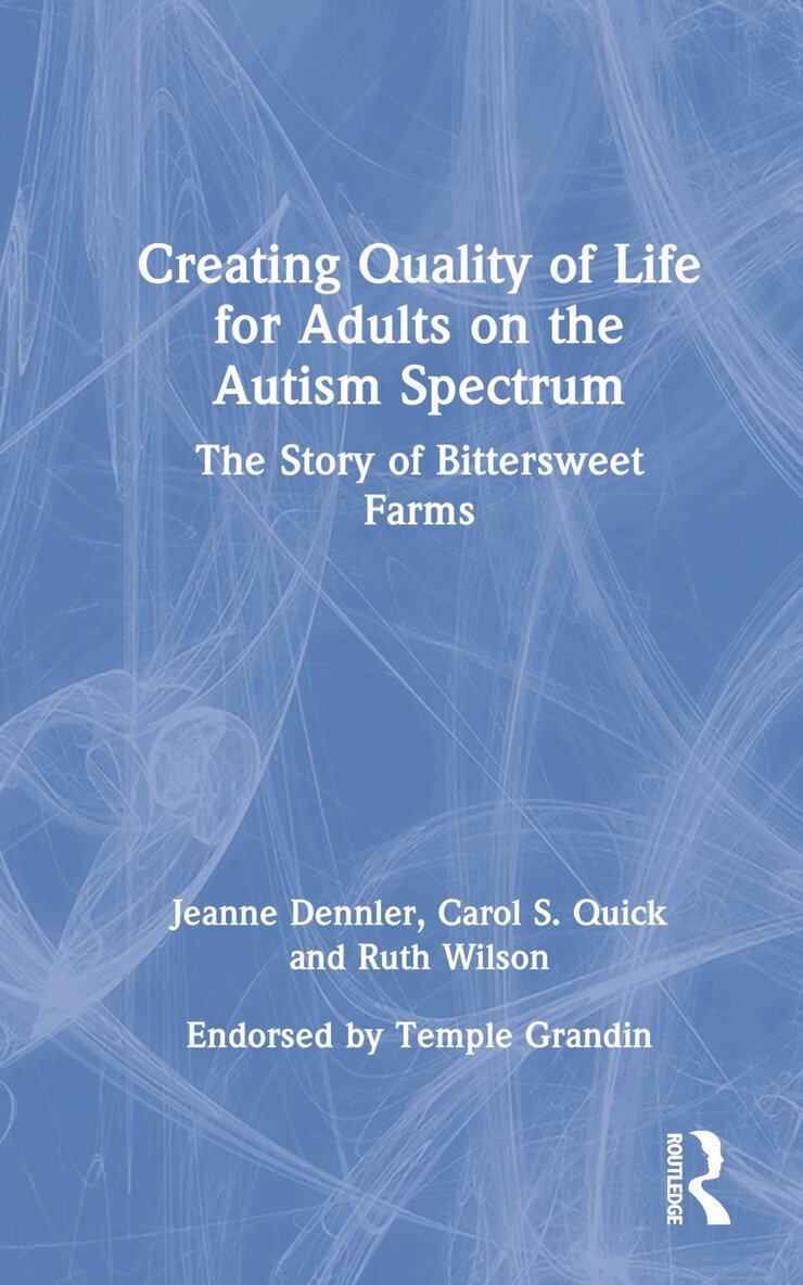 Jeanne Dennler, Carol S. Quick, Ruth Wilson - Creating Quality of Life for Adults on the Autism Spectrum, Inbunden. Tillgänglighet: Lägg i varukorg