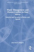 Water Management and Violent Conflict in East Africa