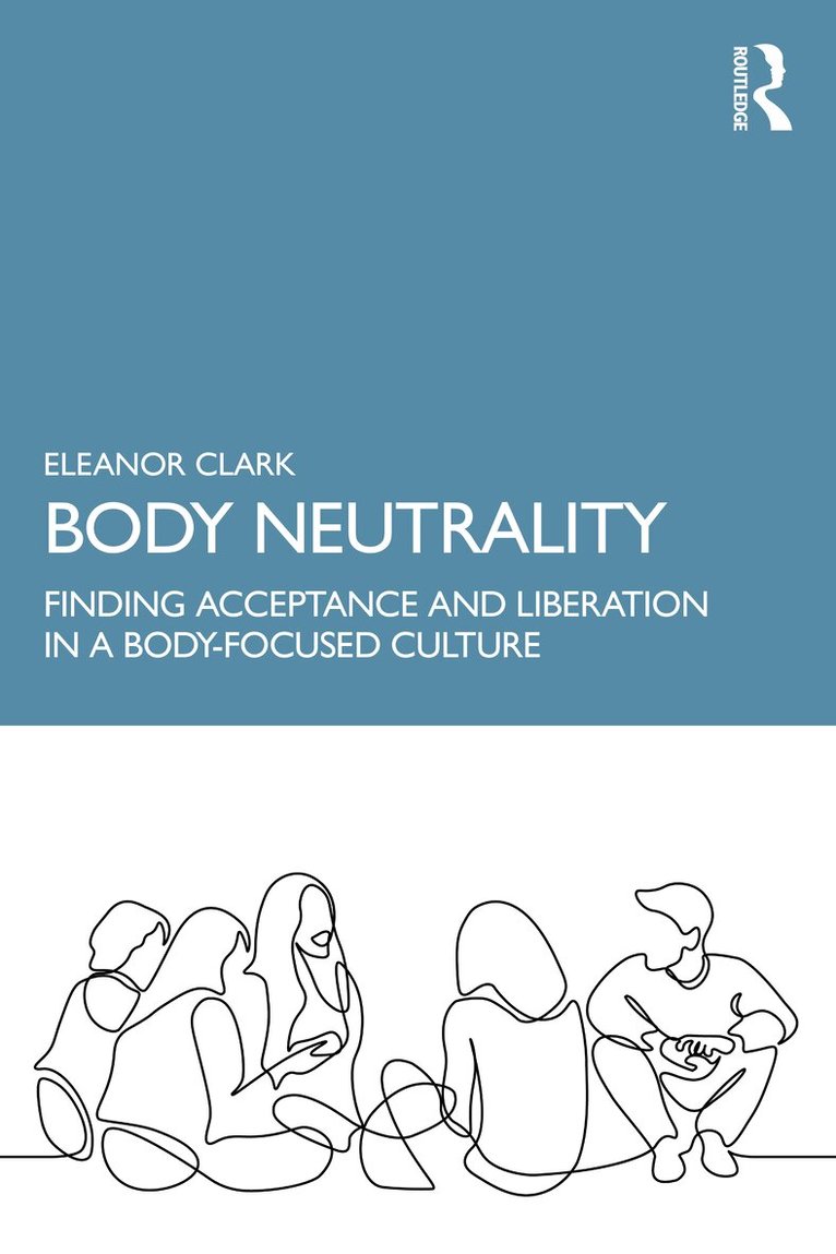 Eleanor Clark - Body Neutrality, Häftad. Tillgänglighet: Lägg i varukorg