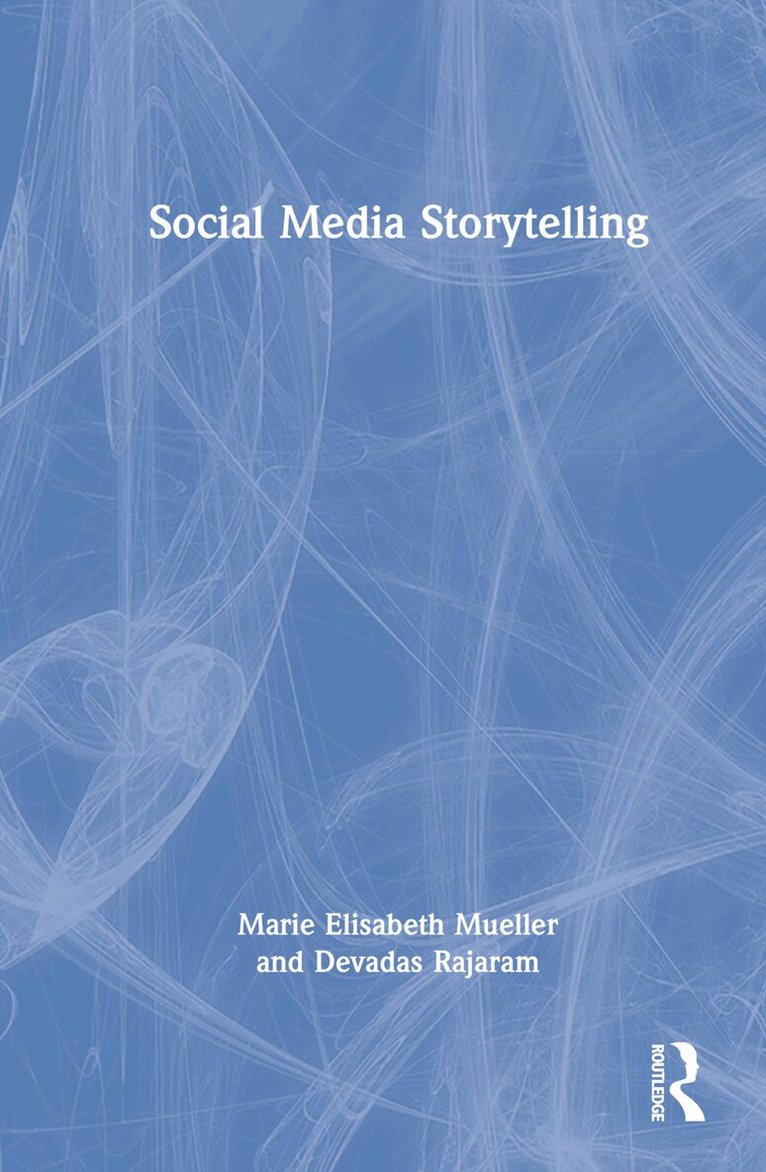 Marie Elisabeth Mueller, Devadas Rajaram - Social Media Storytelling, Inbunden