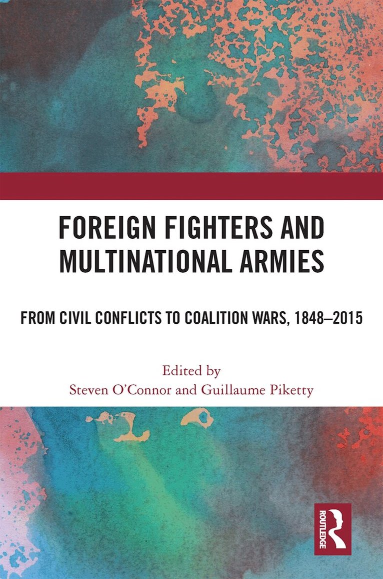 Steven O’Connor, Guillaume Piketty - Foreign Fighters and Multinational Armies, Inbunden. Tillgänglighet: Lägg i varukorg