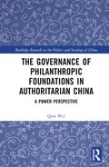 The Governance of Philanthropic Foundations in Authoritarian China