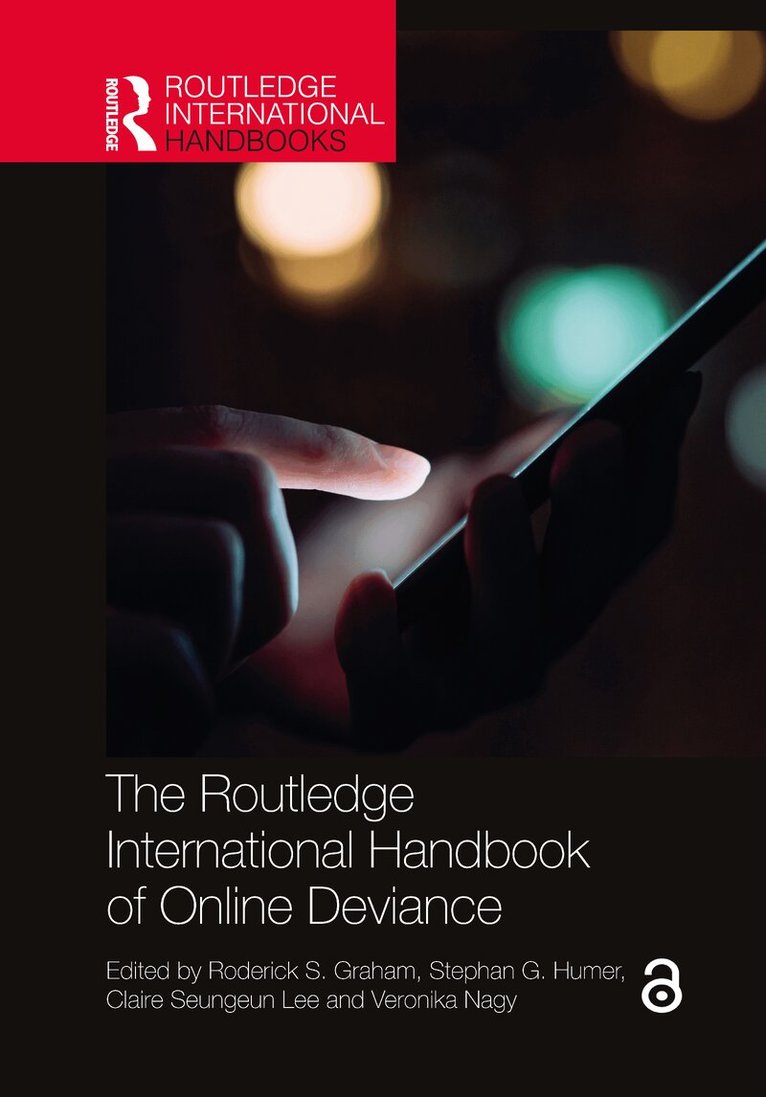 Roderick S. Graham, Stephan G. Humer, Claire Seungeun Lee, Veronika Nagy - Routledge International Handbook of Online Deviance, Inbunden