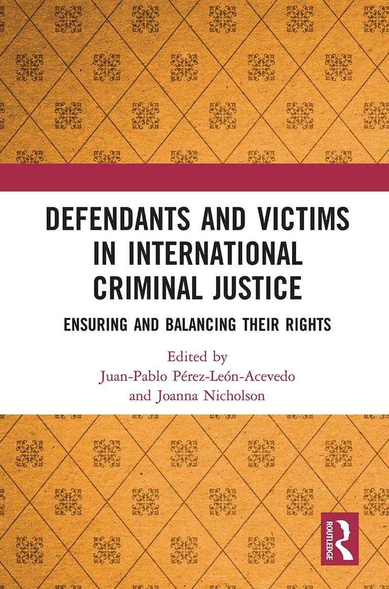 Juan Perez-Leon-Acevedo, Joanna Nicholson - Defendants and Victims in International Criminal Justice, Häftad