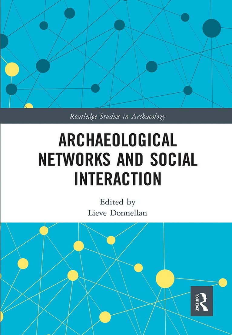 Lieve Donnellan - Archaeological Networks and Social Interaction, Häftad