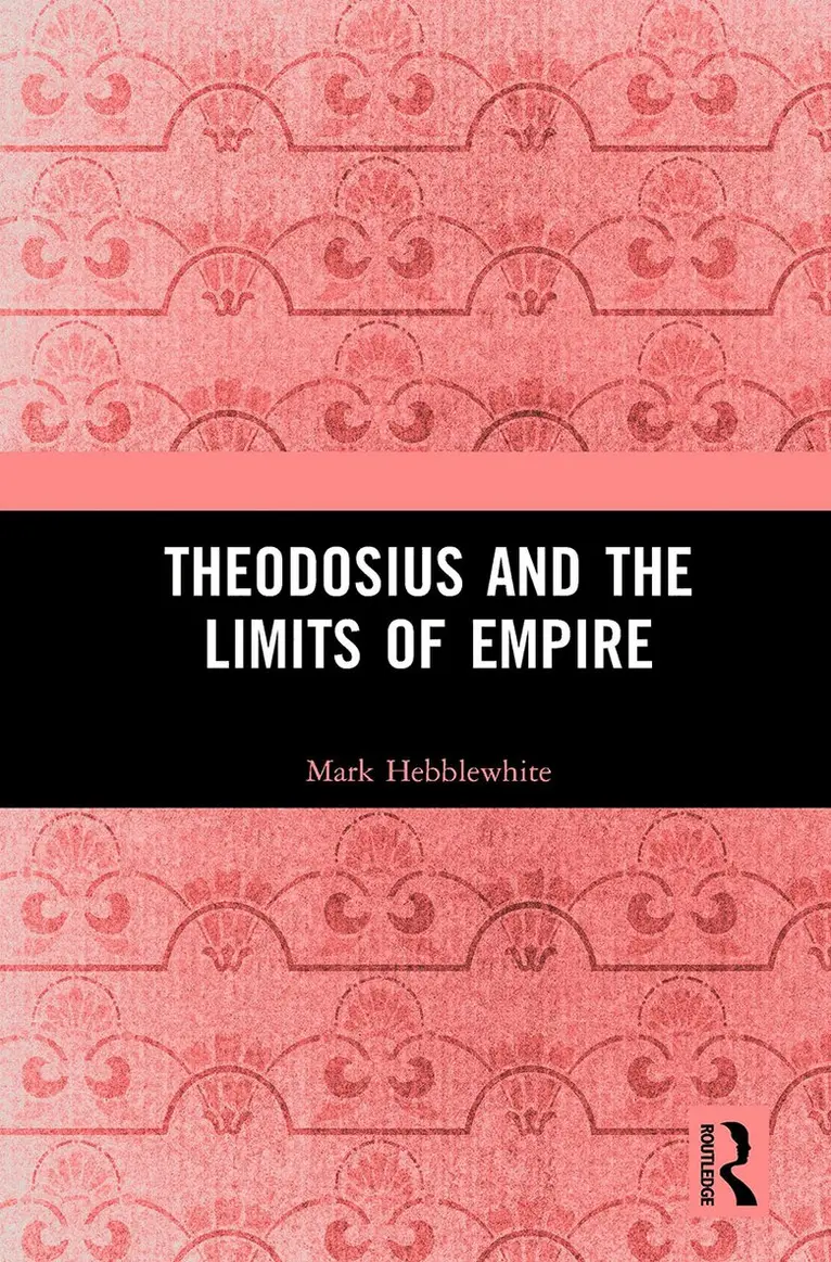 Mark Hebblewhite - Theodosius and the Limits of Empire, Häftad. Tillgänglighet: Lägg i varukorg