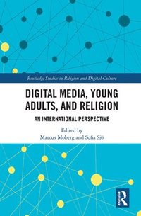 Digital Media, Young Adults, and Religion