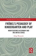Frbels Pedagogy of Kindergarten and Play