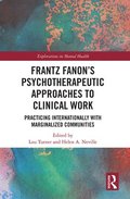 Frantz Fanons Psychotherapeutic Approaches to Clinical Work