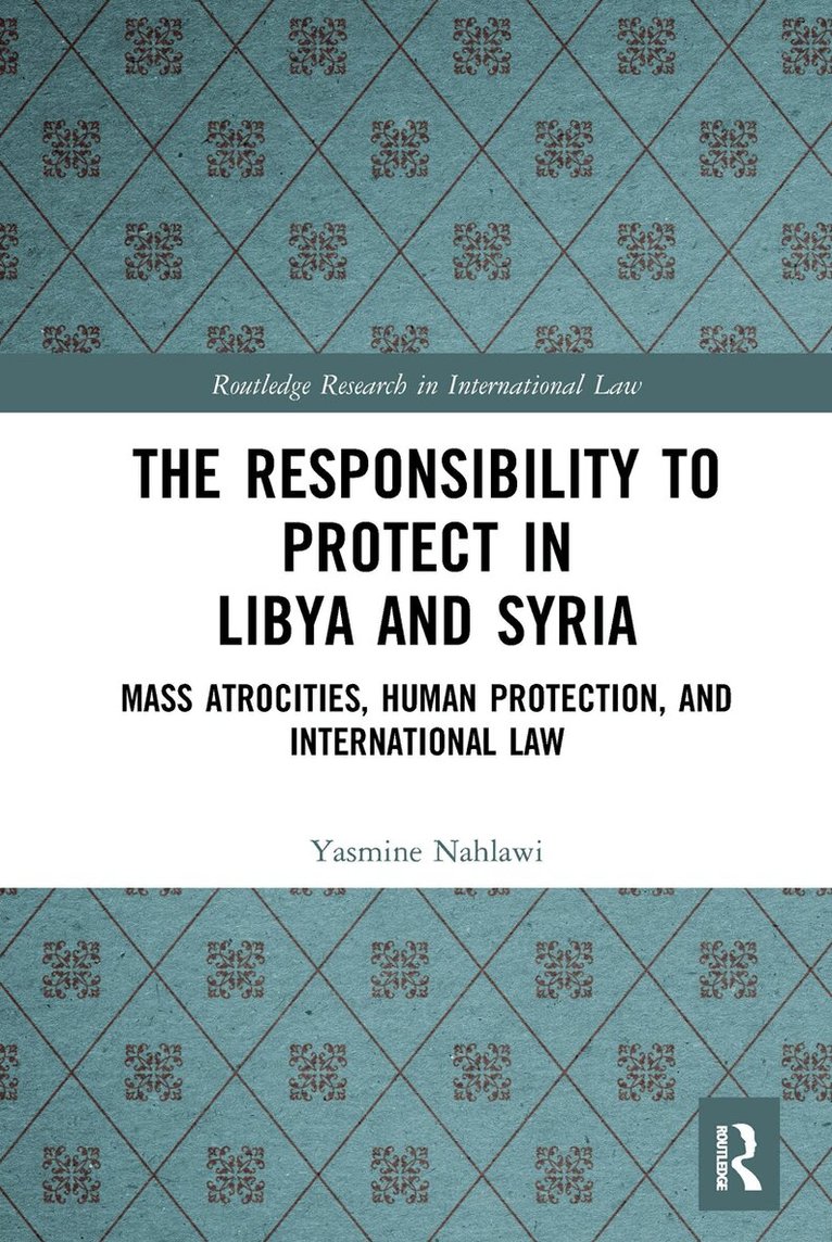 Yasmine Nahlawi - Responsibility to Protect in Libya and Syria, Häftad. Tillgänglighet: Lägg i varukorg