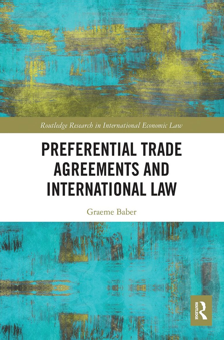 Graeme Baber - Preferential Trade Agreements and International Law, Häftad