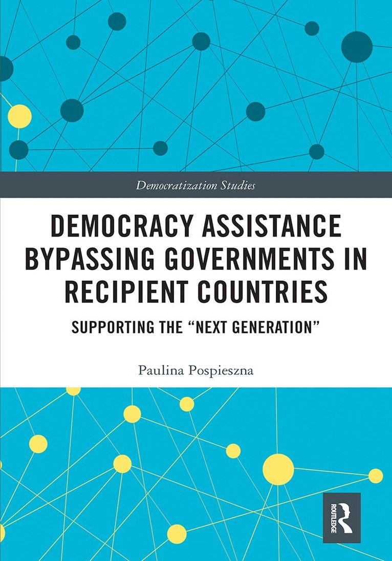 Paulina Pospieszna - Democracy Assistance Bypassing Governments in Recipient Countries, Häftad