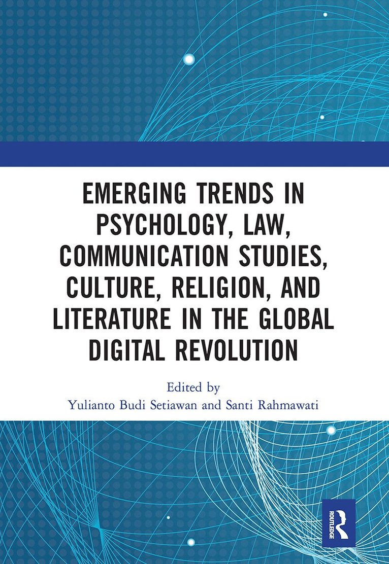 Yulianto Budi Setiawan, Santi Rahmawati - Emerging Trends in Psychology, Law, Communication Studies, Culture, Religion, and Literature in the Global Digital Revolution, Häftad