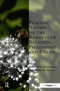 Placing Nature on the Borders of Religion, Philosophy and Ethics