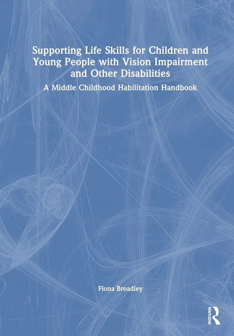 Fiona Broadley - Supporting Life Skills for Children and Young People with Vision Impairment and Other Disabilities, Inbunden. Tillgänglighet: Lägg i varukorg