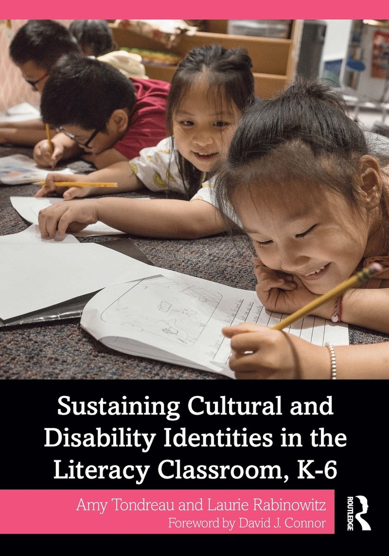 Amy Tondreau, Laurie Rabinowitz - Sustaining Cultural and Disability Identities in the Literacy Classroom, K-6, Häftad