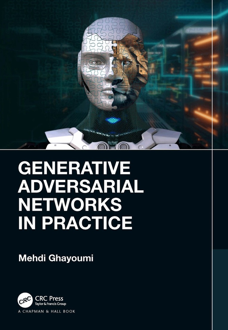 Mehdi Ghayoumi - Generative Adversarial Networks in Practice, Inbunden. Tillgänglighet: Lägg i varukorg