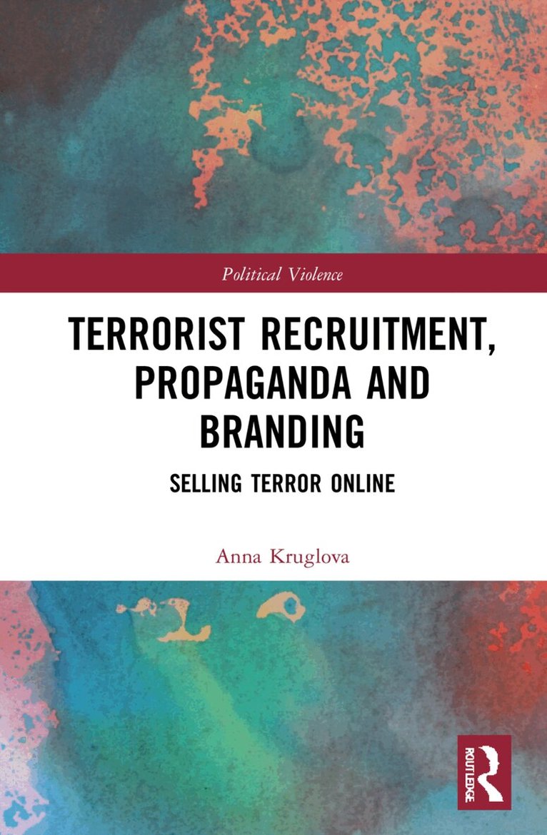 Anna Kruglova - Terrorist Recruitment, Propaganda and Branding, Häftad. Tillgänglighet: Lägg i varukorg