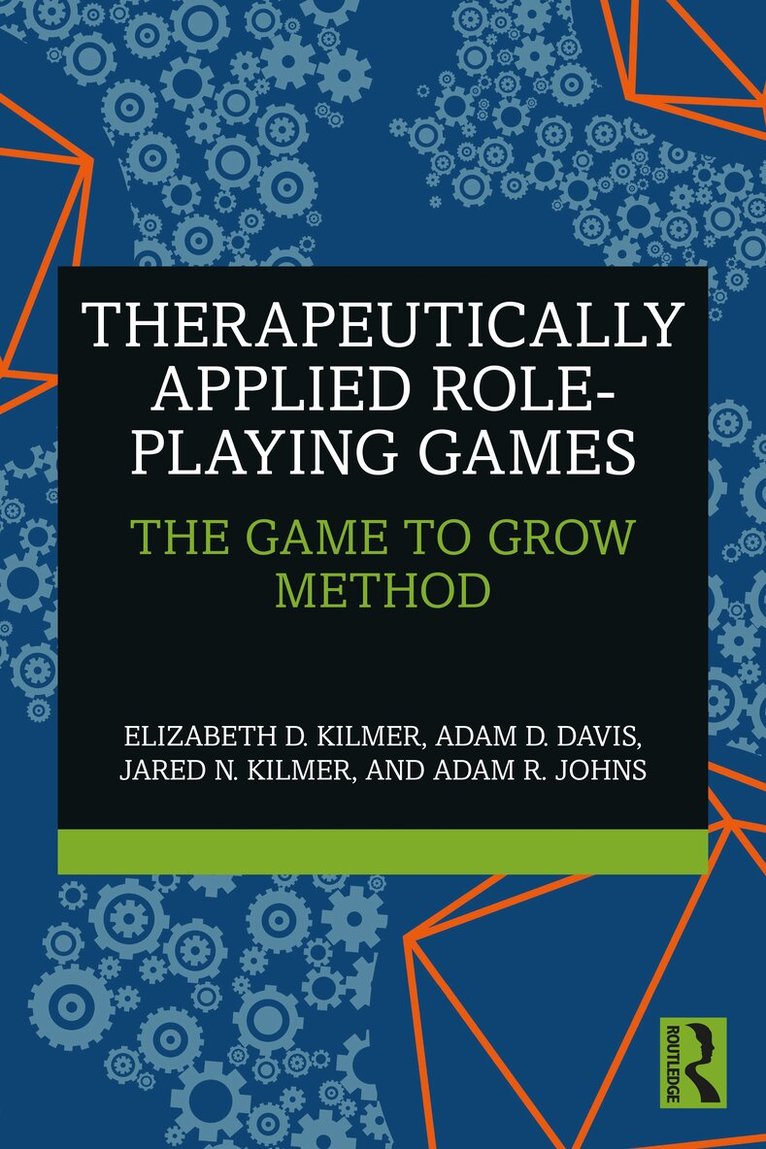 Elizabeth D. Kilmer, Adam D. Davis, Jared N. Kilmer, Adam R. Johns - Therapeutically Applied Role-Playing Games, Häftad