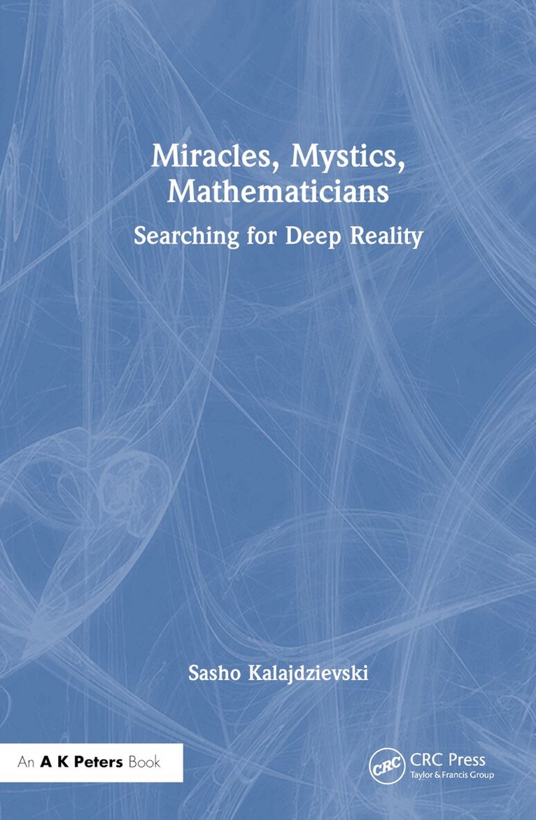 Sasho Kalajdzievski - Miracles, Mystics, Mathematicians, Inbunden. Tillgänglighet: Lägg i varukorg