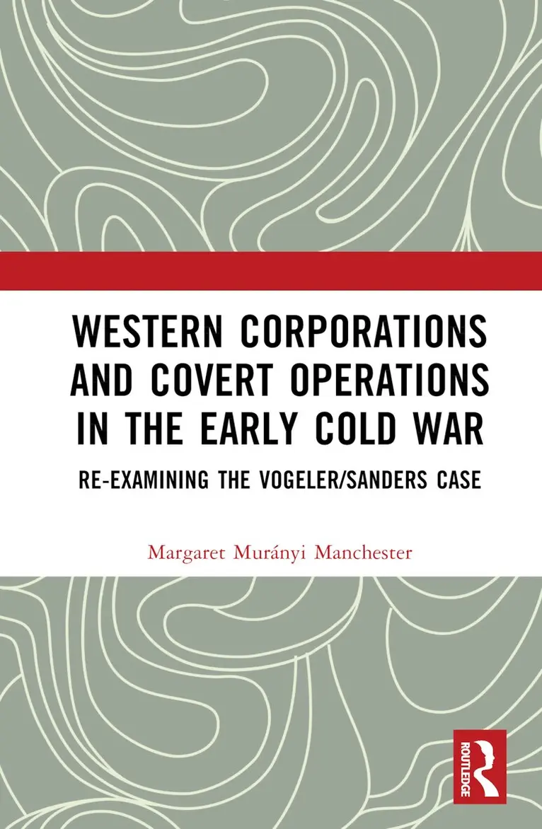 Margaret Murányi Manchester - Western Corporations and Covert Operations in the early Cold War, Inbunden. Tillgänglighet: Lägg i varukorg