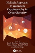 Holistic Approach to Quantum Cryptography in Cyber Security