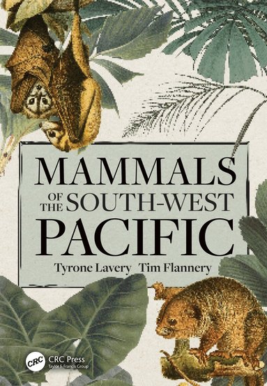 Tyrone Lavery, Tim Flannery - Mammals of the South-West Pacific, Inbunden