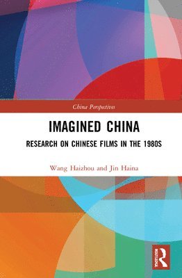 Wang Haizhou - Imagined China, Inbunden