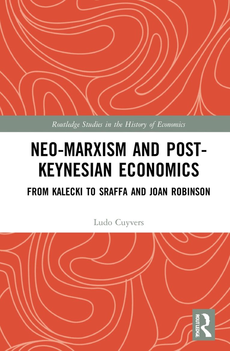 Ludo Cuyvers - Neo-Marxism and Post-Keynesian Economics, Inbunden