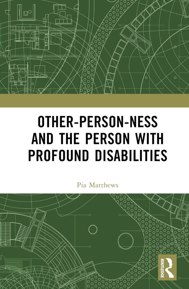 Pia Matthews - Other-person-ness and the Person with Profound Disabilities, Inbunden