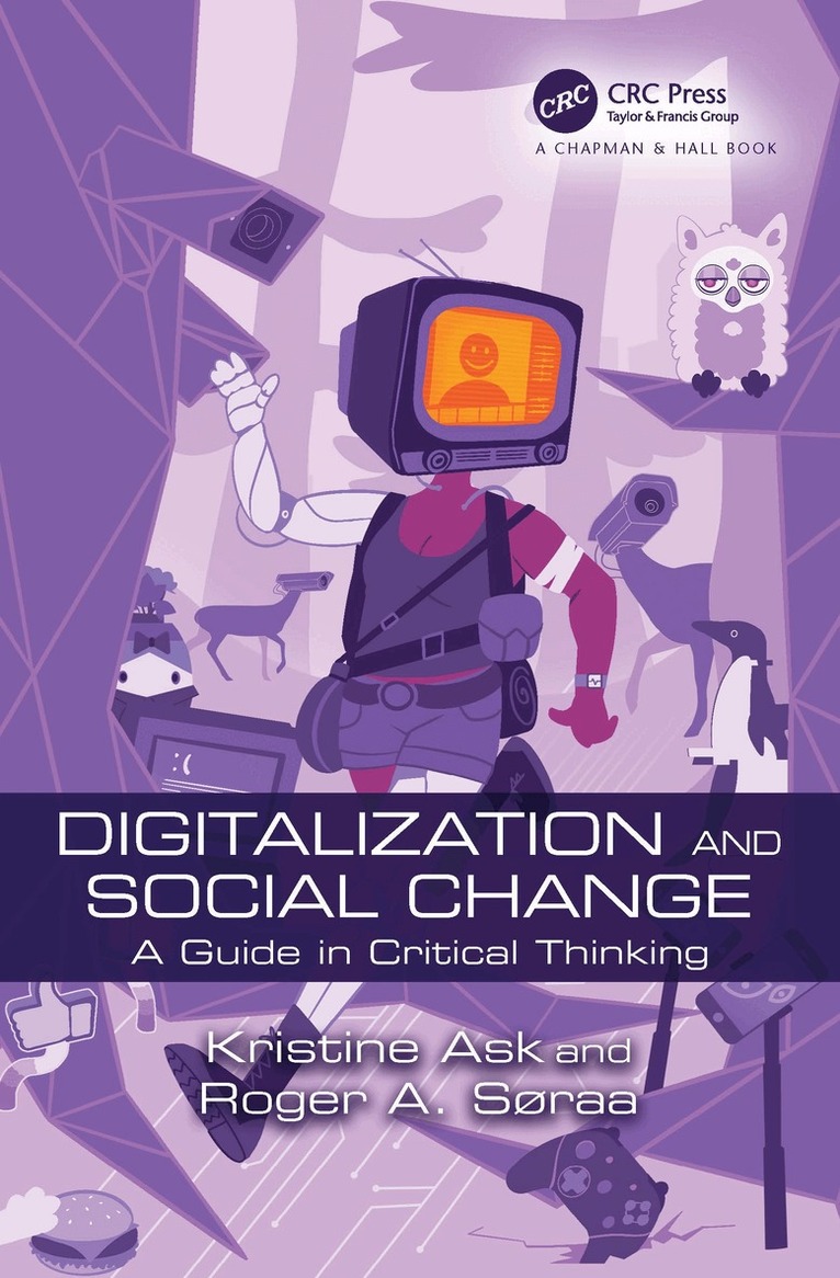 Kristine Ask, Roger Andre Søraa - Digitalization and Social Change, Häftad