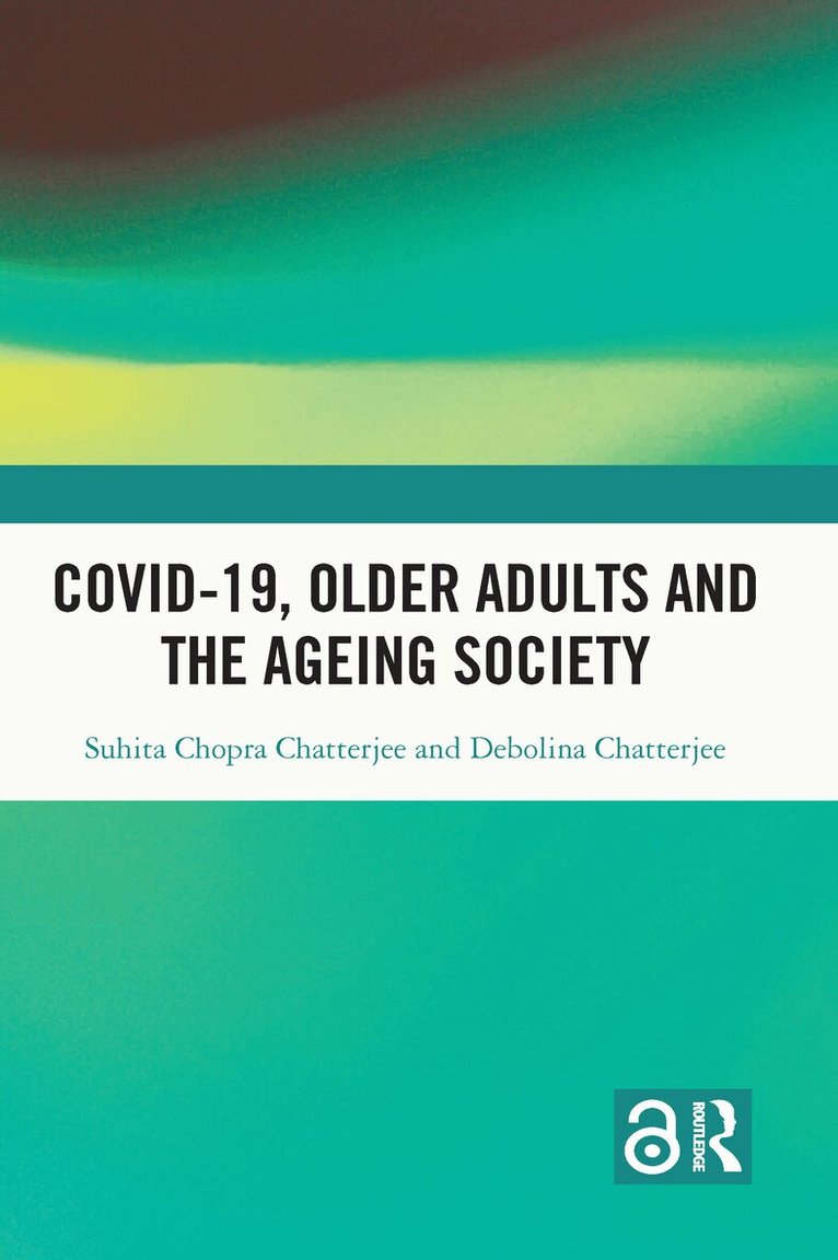 Suhita Chopra Chatterjee, Debolina Chatterjee - Covid-19, Older Adults and the Ageing Society, Häftad. Tillgänglighet: Lägg i varukorg