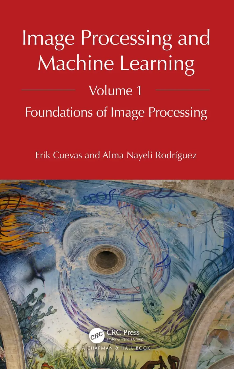 Erik Cuevas, Alma Nayeli Rodríguez - Image Processing and Machine Learning, Volume 1, Häftad. Tillgänglighet: Lägg i varukorg