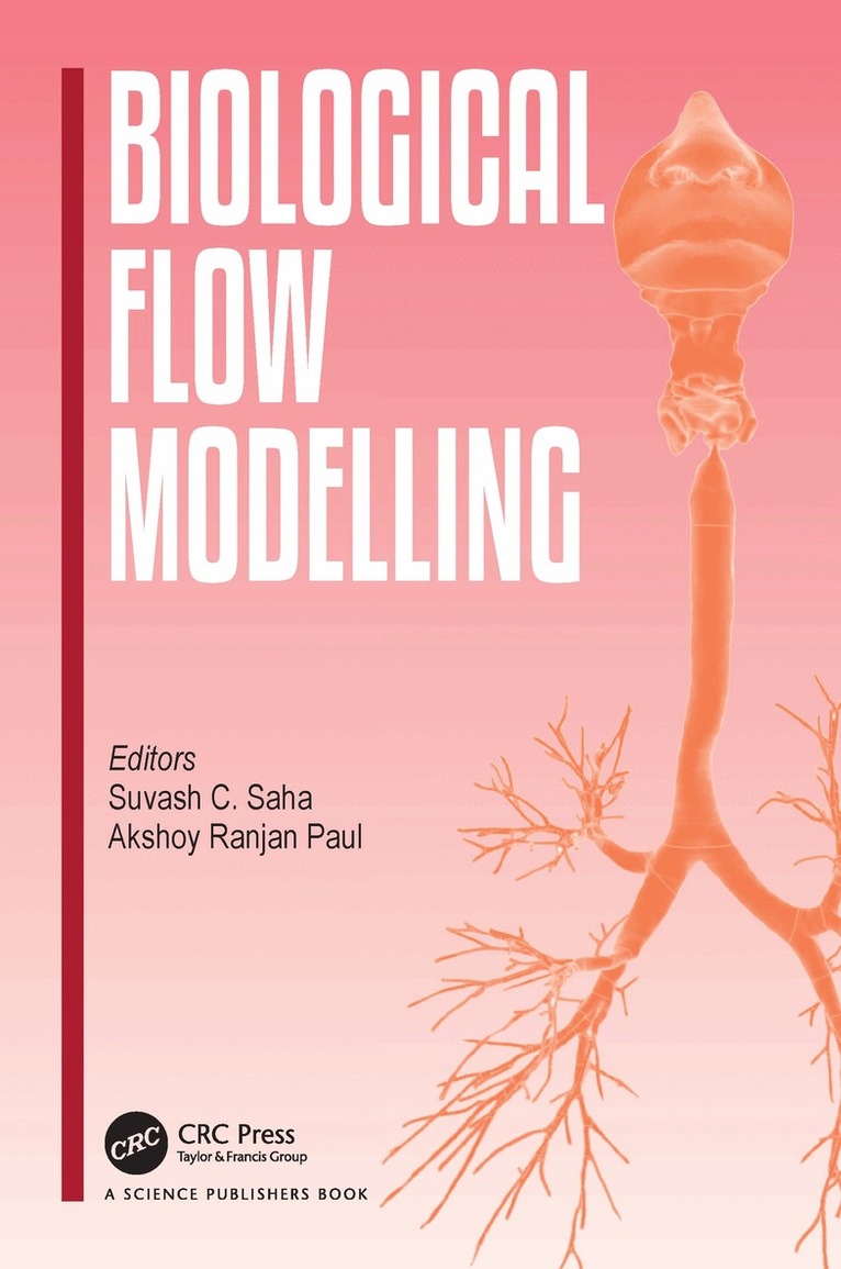 Suvash C. Saha, Akshoy Ranjan Paul - Biological Flow Modelling, Inbunden