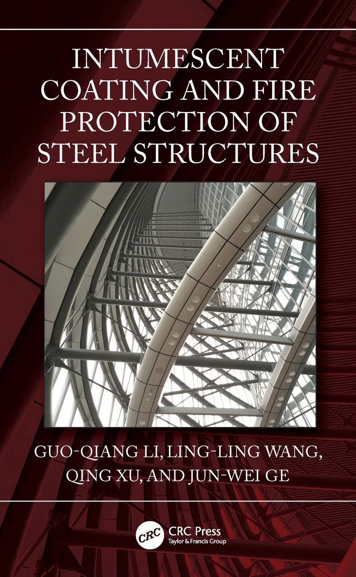 Guo-Qiang Li, Ling-Ling Wang, Qing Xu, Jun-Wei Ge - Intumescent Coating and Fire Protection of Steel Structures, Inbunden