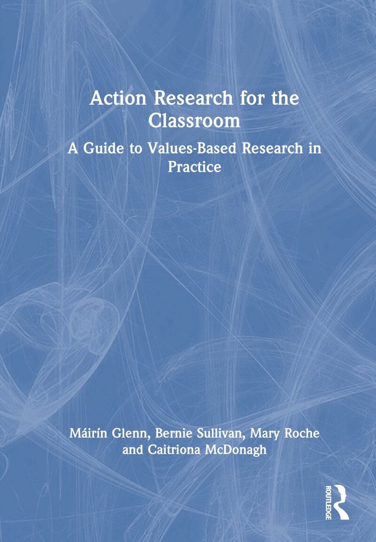 Máirín Glenn, Bernie Sullivan, Mary Roche, Caitriona McDonagh - Action Research for the Classroom, Inbunden