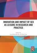 Innovation and Impact of Sex as Leisure in Research and Practice