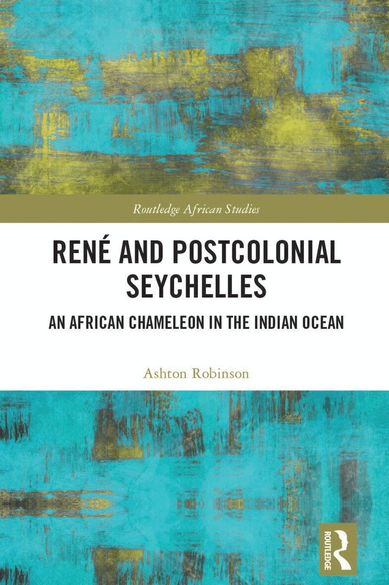 Ashton Robinson - René and Postcolonial Seychelles, Häftad. Tillgänglighet: Lägg i varukorg
