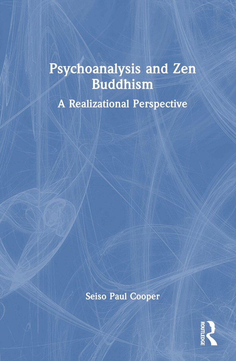 Seiso Paul Cooper - Psychoanalysis and Zen Buddhism, Inbunden