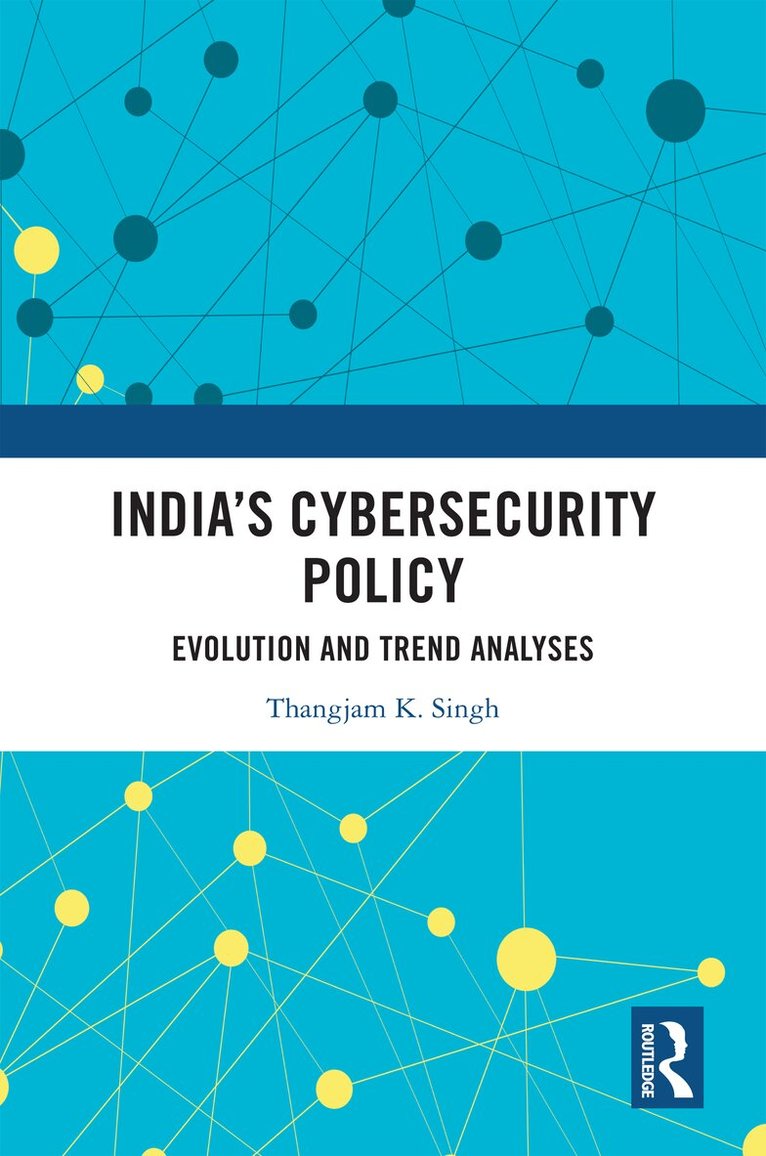Thangjam K. Singh - India’s Cybersecurity Policy, Inbunden. Tillgänglighet: Lägg i varukorg