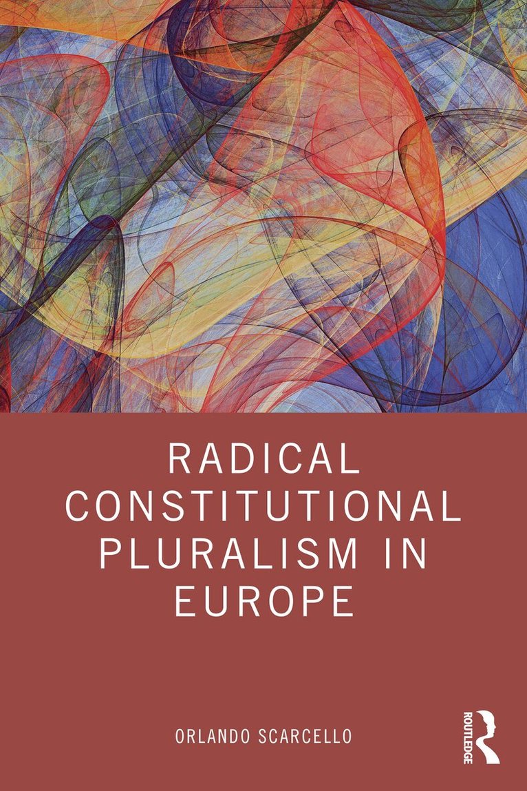 Orlando Scarcello - Radical Constitutional Pluralism in Europe, Häftad. Tillgänglighet: Lägg i varukorg