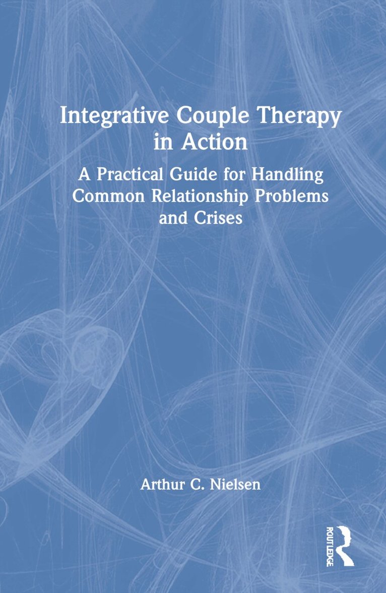 Arthur C. Nielsen - Integrative Couple Therapy in Action, Inbunden. Tillgänglighet: Lägg i varukorg