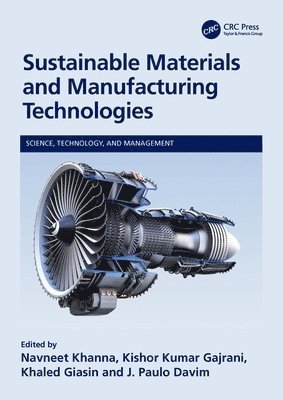Navneet Khanna, Kishor Kumar Gajrani, Khaled Giasin, J. Paulo Davim - Sustainable Materials and Manufacturing Technologies, Häftad. Tillgänglighet: Kommande